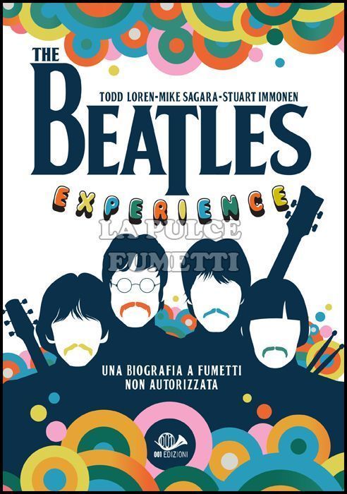 THE BEATLES EXPERIENCE - UNA BIOGRAFIA A FUMETTI NON AUTORIZZATA